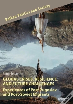 Capa do artigo Global Crises, Resilience, And Future Challenges: Experiences Of Post-Yugoslav And Post-Soviet Migrants