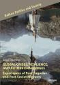 Global Crises, Resilience, And Future Challenges: Experiences Of Post-Yugoslav And Post-Soviet Migrants - Preview