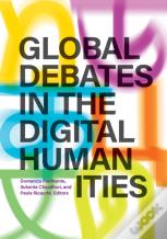 Global Debates In The Digital Humanities