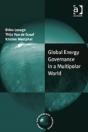 Global Energy Governance In A Multipolar World - Preview