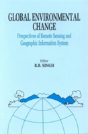 Global Environment Change: Remote Sensing And Gis Perspectives - Preview