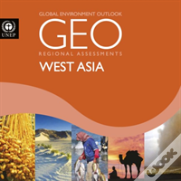 Global Environment Outlook 6 (Geo-6): Regional Assessment For West Asia