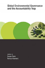 Global Environmental Governance And The Accountability Trap - Preview