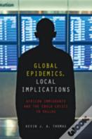 Global Epidemics, Local Implications