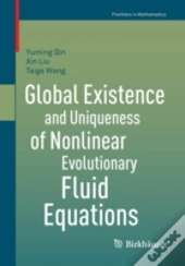 Global Existence And Uniqueness Of Nonlinear Evolutionary Fluid Equations
