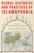 Global Histories And Practices Of Islamophobia