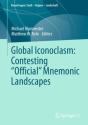 Global Iconoclasm: Contesting Â€Œofficialâ€ Mnemonic Landscapes - Preview
