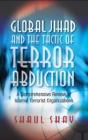 Global Jihad & The Tactic Of Terror Abduction - Preview
