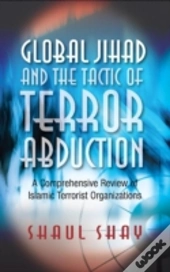 Global Jihad & The Tactic Of Terror Abduction
