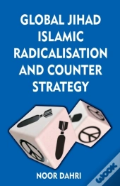 Global Jihad, Islamic Radicalisation And