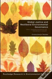 Global Justice And Neoliberal Environmental Governance