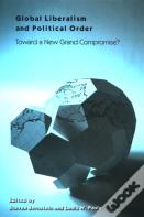 Global Liberalism And Political Order