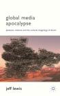 Global Media Apocalypse - Preview