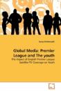 Global Media: Premier League And The You - Preview
