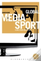 Global Media Sport: Flows, Forms And Futures