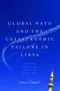 Global Nato And The Catastrophic Failure In Libya - Preview