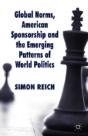 Global Norms, American Sponsorship And The Emerging Patterns Of World Politics - Preview