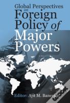 Global Perspectives On Foreign Policy Of Major Powers