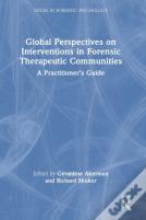 Global Perspectives On Interventions In Forensic Therapeutic Communities