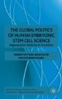 Global Politics Of Human Embryonic Stem Cell Science - Preview