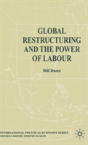 Global Restructuring And The Power Of Labour - Preview