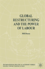Global Restructuring And The Power Of Labour - Preview