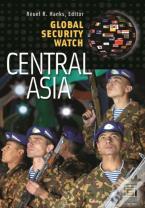 Global Security Watchâ€”Central Asia