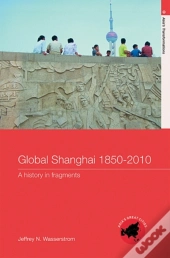 Global Shanghai, 1850-2010