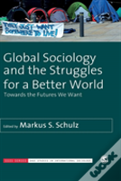 Global Sociology And The Struggles For A Better World