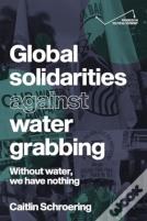 Global Solidarities Against Water Grabbing