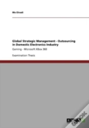 Capa do artigo Global Strategic Management - Outsourcing In Domestic Electronics Industry