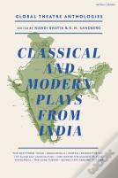Global Theatre Anthologies: Classical And Modern Plays From India