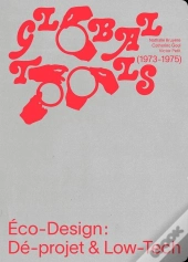 Global Tools (1973-1975) : Eco-Design : Dé-Projet & Low-Tech