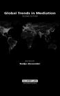 Global Trends In Mediation - Preview