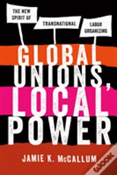 Global Unions, Local Power