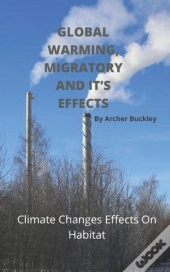 Global Warming, Migratory And It'S Effects