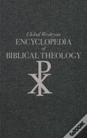 Global Wesleyan Encyclopedia Of Biblical Theology