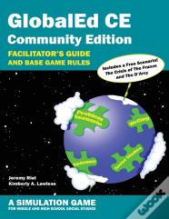 Globaled Ce Community Edition - Facilitator'S Guide And Base Game Rules - A Simulation Game For Middle And High School Social Studies