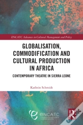 Globalisation, Commodification And Cultural Production In Africa