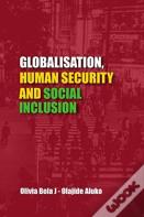 Globalisation, Human Security And Social Inclusion