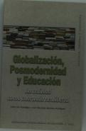 Globalización, Posmodernidad Y Educación