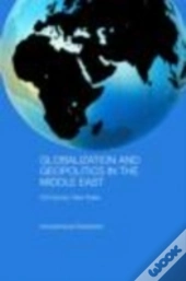 Globalization And Geopolitics In The Middle East