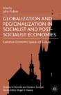 Globalization And Regionalization In Socialist And Post-Socialist Economies - Preview
