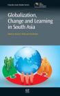 Globalization, Change And Learning In South Asia - Preview
