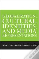 Globalization, Cultural Identities, And Media Representations