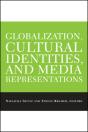 Globalization, Cultural Identities, And Media Representations - Preview