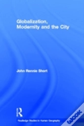 Globalization, Modernity And The City