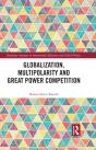 Globalization, Multipolarity And Great Power Competition - Preview