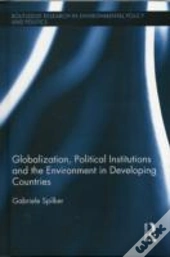 Globalization, Political Institutions And The Environment In Developing Countries