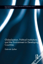 Globalization, Political Institutions And The Environment In Developing Countries